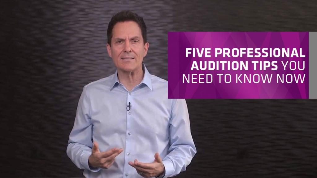 Five Professional Audition Tips You Need to Know Now