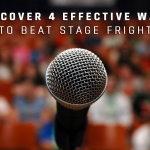 Discover 4 Effective Ways to Beat Stage Fright